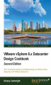 Okładka książki: VMware vSphere 6.x Datacenter Design Cookbook. Second Edition