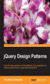 Okładka książki: jQuery Design Patterns. Write Elegant, Structured and Efficient jQuery