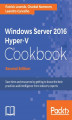 Okładka książki: Windows Server 2016 Hyper-V Cookbook - Second Edition
