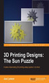Okładka książki: 3D Printing Designs: The Sun Puzzle