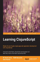 Okładka: Learning ClojureScript. Master the art of agile single page web application development with ClojureScript