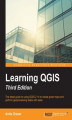 Okładka książki: Learning QGIS - Third Edition
