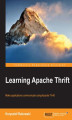 Okładka książki: Learning Apache Thrift. Make applications cross-communicate using Apache Thrift!