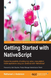 Okładka: Getting Started with NativeScript. Explore the possibility of building truly native, cross-platform mobile applications using your JavaScript skill—NativeScript!