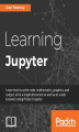 Okładka książki: Learning Jupyter. Select, Share, Interact and Integrate with Jupyter Not