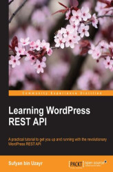 Okładka: Learning WordPress REST API. A practical tutorial to get you up and running with the revolutionary WordPress REST API
