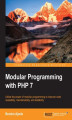 Okładka książki: Modular Programming with PHP 7. Click here to enter text