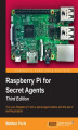 Okładka książki: Raspberry Pi for Secret Agents. Updated for Raspberry Pi Zero,Raspberry Pi 2 and Raspberry Pi 3 - Third Edition
