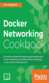 Okładka książki: Docker Networking Cookbook. Click here to enter text