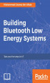 Okładka książki: Building Bluetooth Low Energy Systems