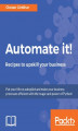 Okładka książki: Automate it! - Recipes to upskill your business