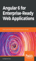 Okładka książki: Angular 6 for Enterprise-Ready Web Applications
