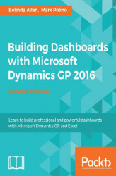 Okładka: Building Dashboards with Microsoft Dynamics GP 2016 - Second Edition