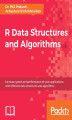 Okładka książki: R Data Structures and Algorithms. Increase speed and performance of your applications with effi cient data structures and algorithms