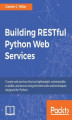 Okładka książki: Building RESTful Python Web Services