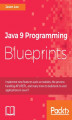 Okładka książki: Java 9 Programming Blueprints