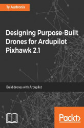 Okładka: Designing Purpose-Built Drones for Ardupilot Pixhawk 2.1