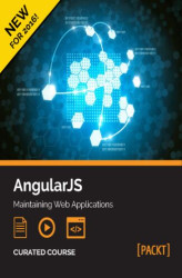 Okładka: AngularJS: Maintaining Web Applications. Learn AngularJS and full-stack web development