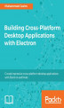 Okładka książki: Building Cross-Platform Desktop Applications with Electron