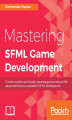 Okładka książki: Mastering SFML Game Development