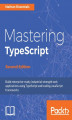 Okładka książki: Mastering TypeScript - Second Edition