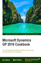 Okładka: Microsoft Dynamics GP 2016 Cookbook. Click here to enter text