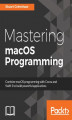 Okładka książki: Mastering macOS Programming
