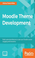 Okładka książki: Moodle Theme Development. Click here to enter text