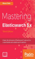 Okładka książki: Mastering Elasticsearch 5.x - Third Edition