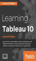Okładka książki: Learning Tableau 10 - Second Edition