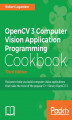 Okładka książki: OpenCV 3 Computer Vision Application Programming Cookbook - Third Edition