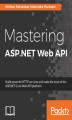 Okładka książki: Mastering ASP.NET Web API