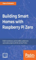 Okładka książki: Building Smart Homes with Raspberry Pi Zero. Click here to enter text