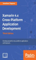 Okładka książki: Xamarin 4.x Cross-Platform Application Development. Click here to enter text. - Third Edition