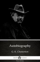 Okładka: Autobiography by G. K. Chesterton (Illustrated)