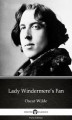 Okładka książki: Lady Windermere’s Fan by Oscar Wilde (Illustrated)
