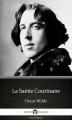 Okładka książki: La Sainte Courtisane (Illustrated)
