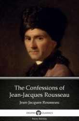 Okładka: The Confessions of Jean-Jacques Rousseau by Jean-Jacques Rousseau (Illustrated)