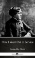 Okładka książki: How I Went Out to Service by Louisa May Alcott (Illustrated)