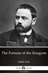 Okładka: The Fortune of the Rougons by Emile Zola (Illustrated)