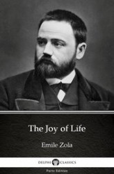 Okładka: The Joy of Life by Emile Zola (Illustrated)