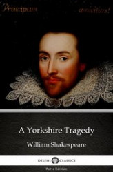 Okładka: A Yorkshire Tragedy by William Shakespeare - Apocryphal (Illustrated)