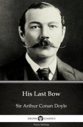Okładka: His Last Bow by Sir Arthur Conan Doyle (Illustrated)