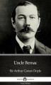 Okładka książki: Uncle Bernac by Sir Arthur Conan Doyle (Illustrated)