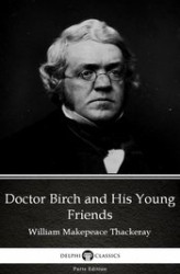 Okładka: Doctor Birch and His Young Friends by William Makepeace Thackeray (Illustrated)