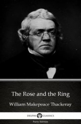 Okładka: The Rose and the Ring by William Makepeace Thackeray (Illustrated)