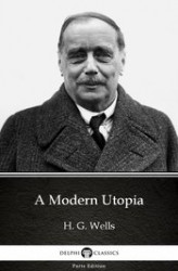 Okładka: A Modern Utopia by H. G. Wells (Illustrated)