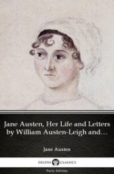 Okładka: Jane Austen, Her Life and Letters by William Austen-Leigh and Richard Arthur Austen-Leigh by Jane Austen (Illustrated)