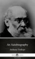 Okładka książki: An Autobiography by Anthony Trollope (Illustrated)