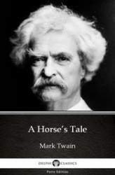 Okładka: A Horse’s Tale by Mark Twain (Illustrated)